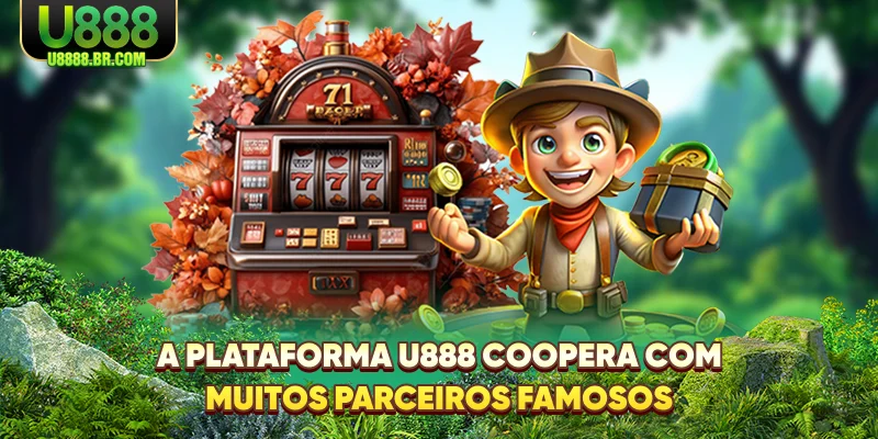a-plataforma-u888-coopera-com-muitos-parceiros-famosos
