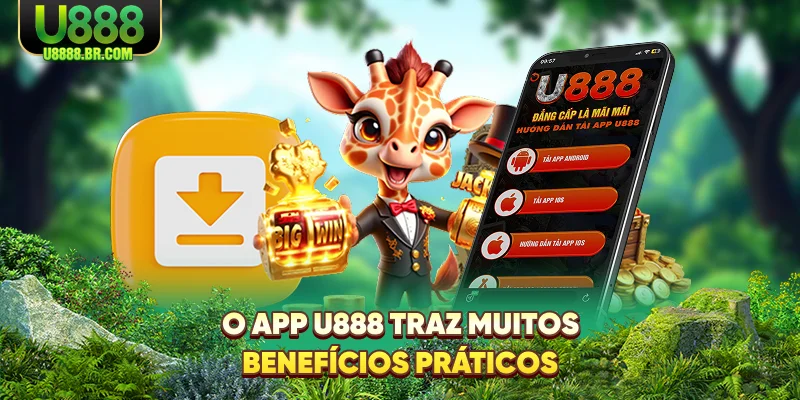 o-app-u888-traz-muitos-beneficios-praticos