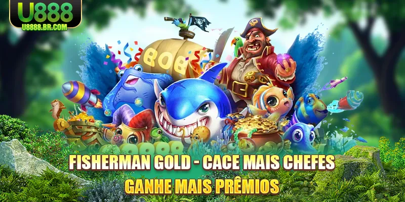 fisherman-gold-cace-mais-chefes-ganhe-mais-premios