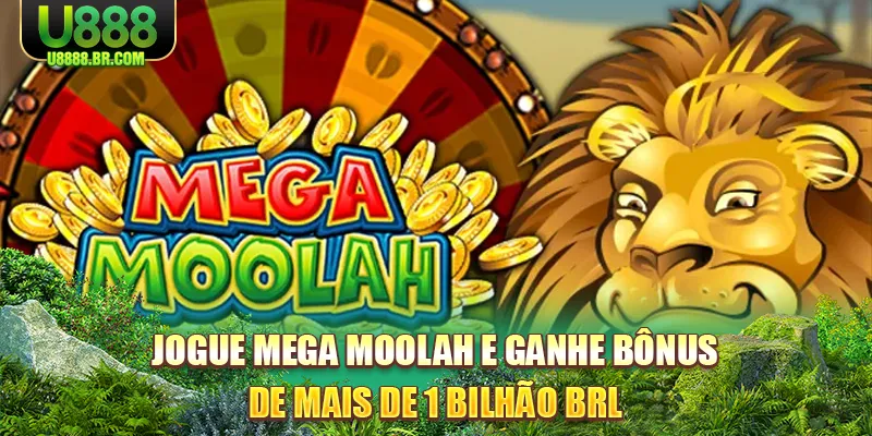 jogue-mega-moolah-e-ganhe-bonus-de-mais-de-1-bilhao-brl