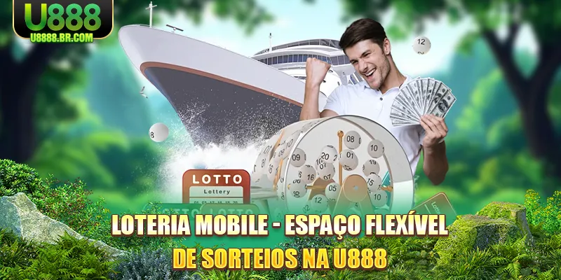 loteria-mobile-espaço-flexivel-de-sorteios-na-u888