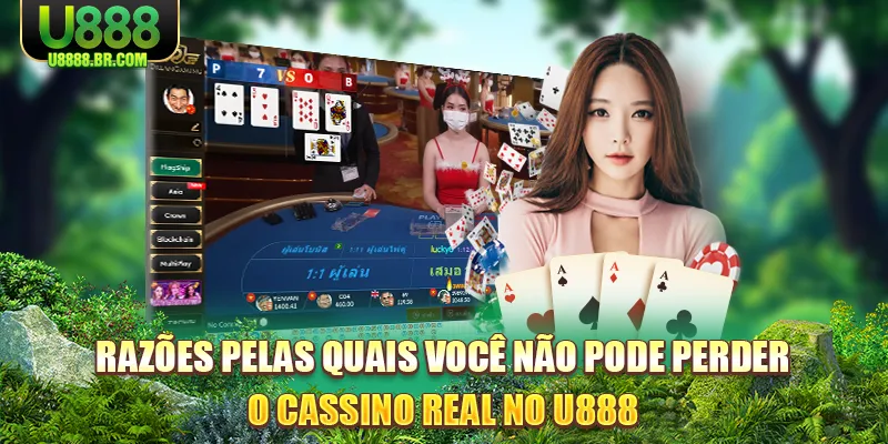 razoes-pelas-quais-voce-nao-pode-perder-o-cassino-real-no-u888
